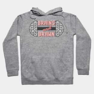 Brains And Brawn Hoodie